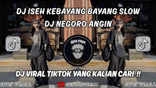 DJ ISEH KEBAYANG BAYANG SLOW | DJ NEGORO ANGIN FYP TIKTOK TERBARU 2026 YG KALIAN CARI