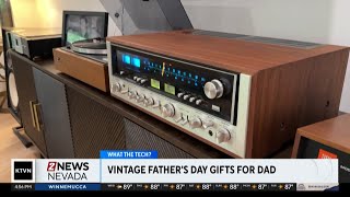 What the Tech: Vintage Father's Day gifts