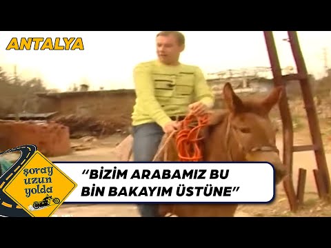 Hayatın Gerçekleri İle Yaşamış Köy İnsanı! - Antalya | Şoray Uzun Yolda