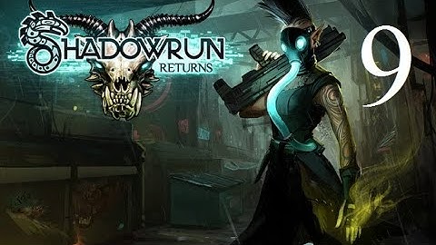 Shadowrun Returns | Spellcaster | Episode 9