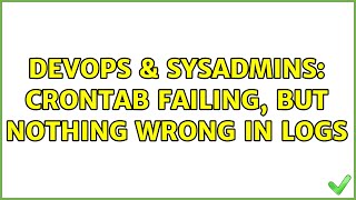 Famous DevOps & SysAdmins: Crontab failing, but nothing wrong in logs (3 Solutions!!) Wealth