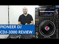PIONEER DJ CDJ-3000 MEDIA PLAYER FULL VIDEO REVIEW