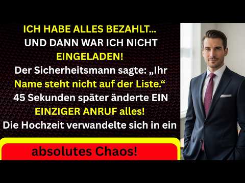 Ich Bezahlte Die Ganze Hochzeit – Dann War Mein Name Plötzlich Nicht Auf Der Gästeliste!