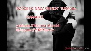 Ozodbek Nazarbekov Karaoke Yuragimey