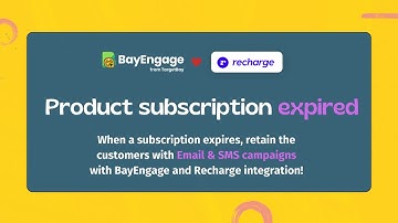 Increase Customer’s Lifetime Value! #BayEngage + #Recharge Payments Integration
