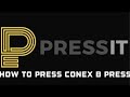 How to press using Conex b press