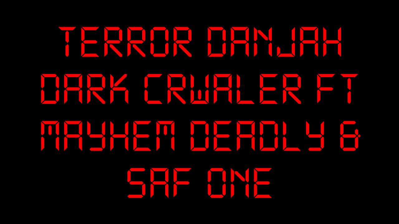 TERROR DANJAH :: DARK CRAWLER FT MAYHEM DEADLY & SAF ONE