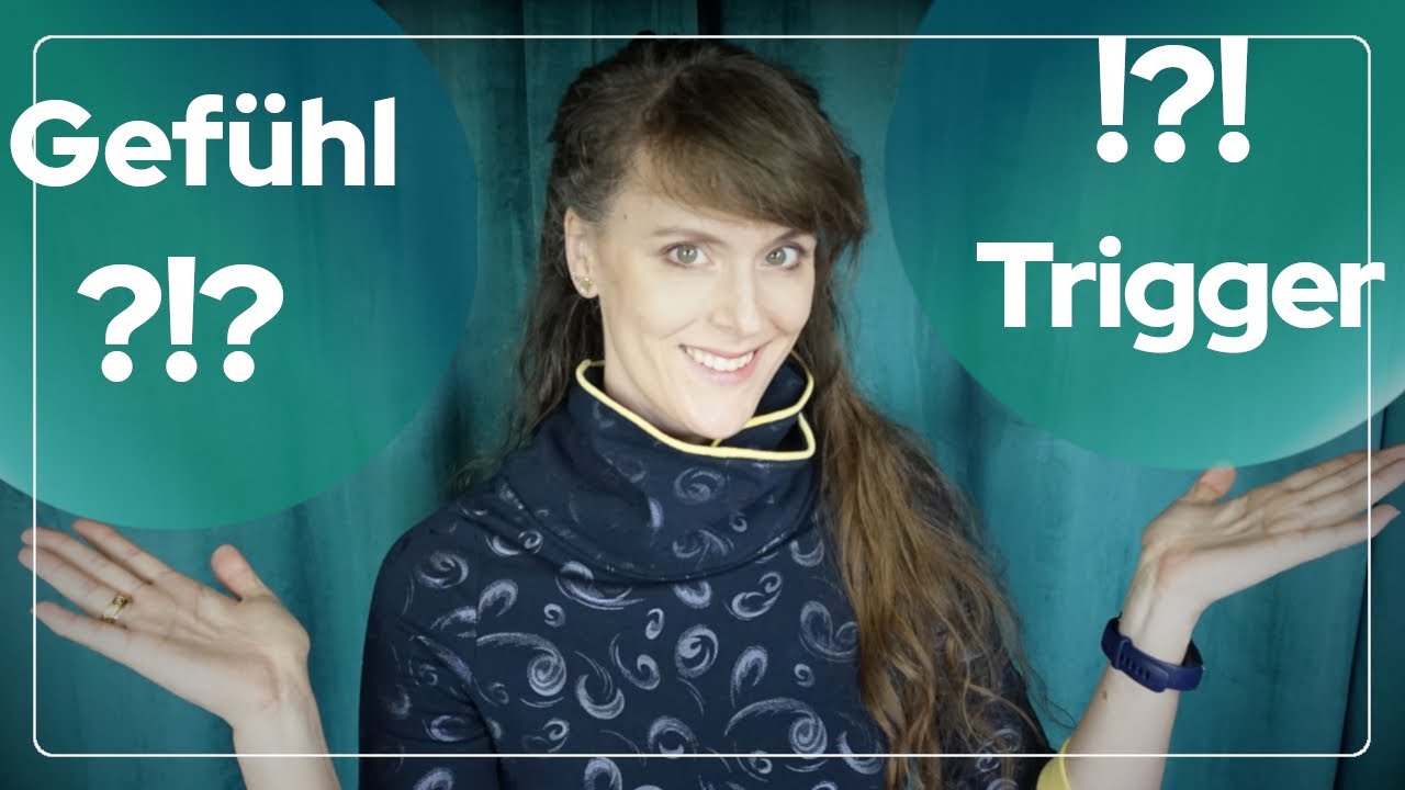 GEFÜHL oder TRIGGER? Leichte Entscheidungshilfe 💡Souveräner Umgang mit emotionalen Triggern