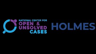 Introducing HOLMES and the National Center for Open and Unsolved Cases