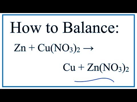 Video How to Balance Zn Cu(NO3)2 = Cu Zn(NO3)2 - youtube