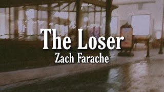 Zach Farache - The Loser ( Lyrics ) Resimi