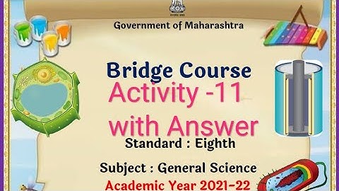 Bridge Course, Standard-8, General Science, Activity-11, सेतू अभ्यास विज्ञान, वर्ग -8, कृती-11