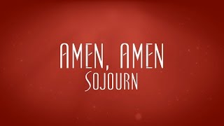 Miniatura de vídeo de "Amen, Amen - Sojourn"