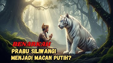 BENARKAH PRABU SILIWANGI MENJADI MACAN PUTIH INI TAFSIR SEJARAHNYA!
