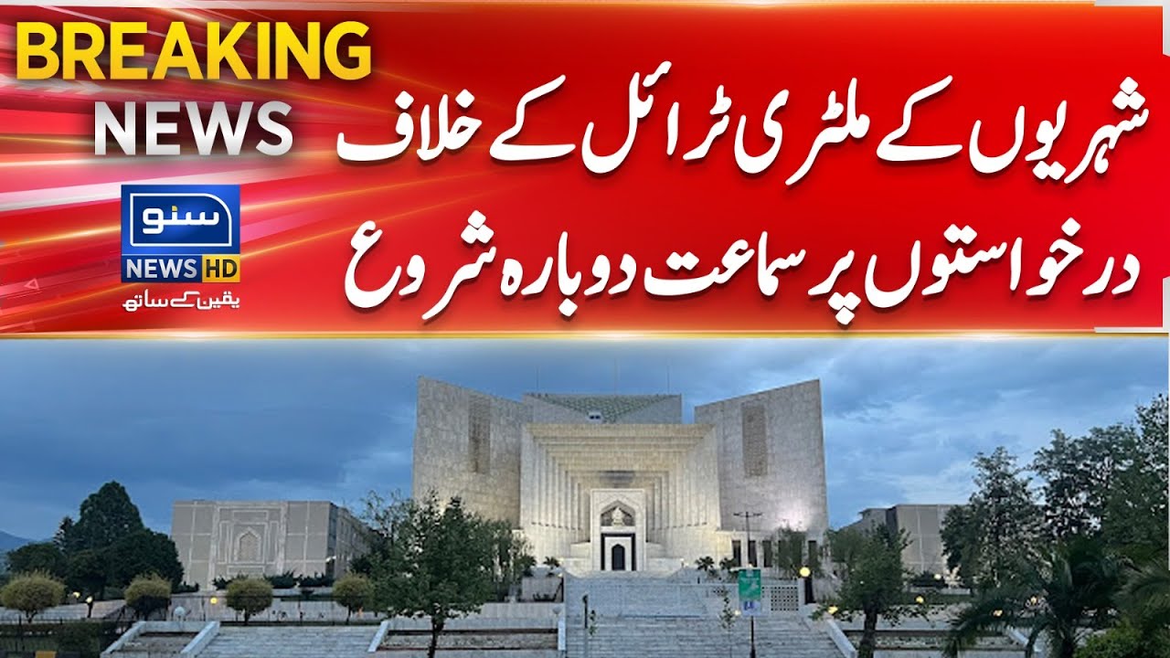 Sc Bench SC bench resumes hearing of pleas against military court trials of ...