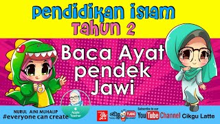 Pendidikan Islam tahun 2 : JAWI : Membaca ayat pendek jawi