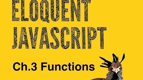 Eloquent JavaScript Tutorial Ch.3 Functions