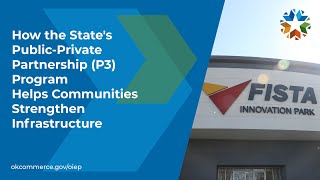 How Oklahoma s Public-Private Partnership Program Helps Communities Strengthen Infrastructure FISTA