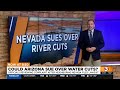 How Arizona could join legal fight over water cuts