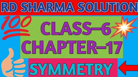 RD SHARMA CLASS-6 CHAPTER-17 (SYMMETRY) SOLUTION.