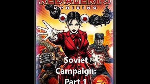 Command and Conquer: Red Alert 3: Uprising: Soviet Campaign: Part 1
