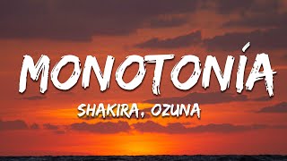 Shakira, Ozuna - Monotonía (Letra/Lyrics)