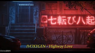 IVOXYGEN - Highway Love (lyrics)