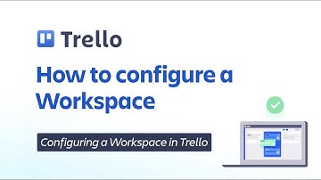 How to configure a Workspace | Trello Administration