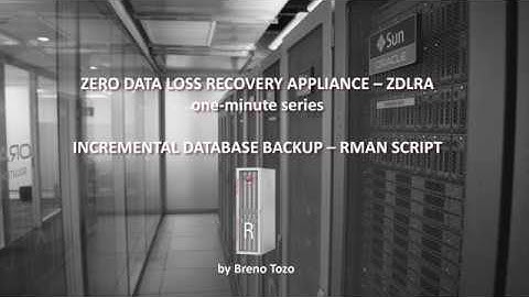 04  ZDLRA INCREMENTAL BACKUP SCRIPT