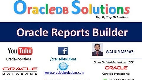 Oracle Reports | Reports Builder Module & Report Module Components R-03