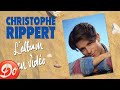 Christophe RIPPERT Un Amour De Vacances Rien Que Du Brouillard L ALBUM EN VIDÉO