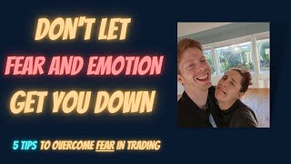 5 Tips For Dealing With Fear and Emotion In Trading