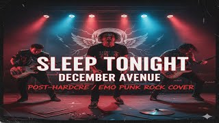 Download Lagu Sleep Tonight by December Avenue (Post-Hardcore / Emo Punk Rock Cover) MP3