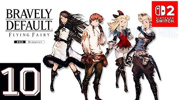 Bravely Default Flying Fairy HD [Switch 2] | Gameplay Walkthrough Part 10 | No Commentary