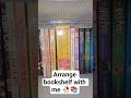 Arrange my bookshelf with me 📚🥀👉👈˚˖𓍢🌷✧˚.🎀⋆ #song #viral #books #short#harrypotter