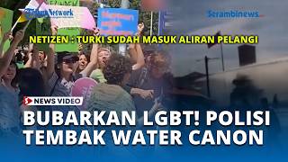 Polisi Turki Tembakkan Water Cannon dan Gas Air Mata untuk Bubarkan Parade Gay Pride di Istanbul
