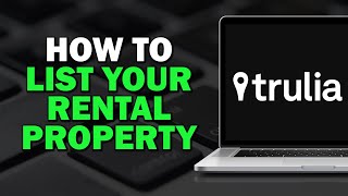 How To List Your Rental Property On Trulia Easiest Way