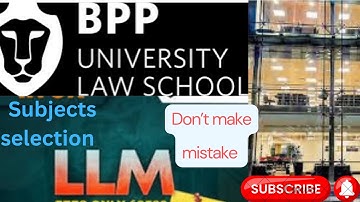 BPP university LLM 2nd term information, How to choose Modules , please don make this mistake