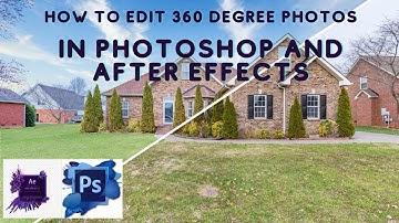 HOW TO EDIT 360 DEGREE PHOTOS IN PHOTOSHOP AND AFTER EFFECTS