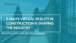 VR in the construction industry | Tracecost