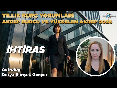 Akrep Burcu ve Yükselen Akrep 2026 Yıllık Burç Yorumları / İhtiras
