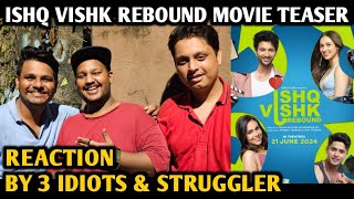 Ishq Vishk Rebound Movie Teaser Reaction | By 3 Idiots & Struggler | Bollywood Premee