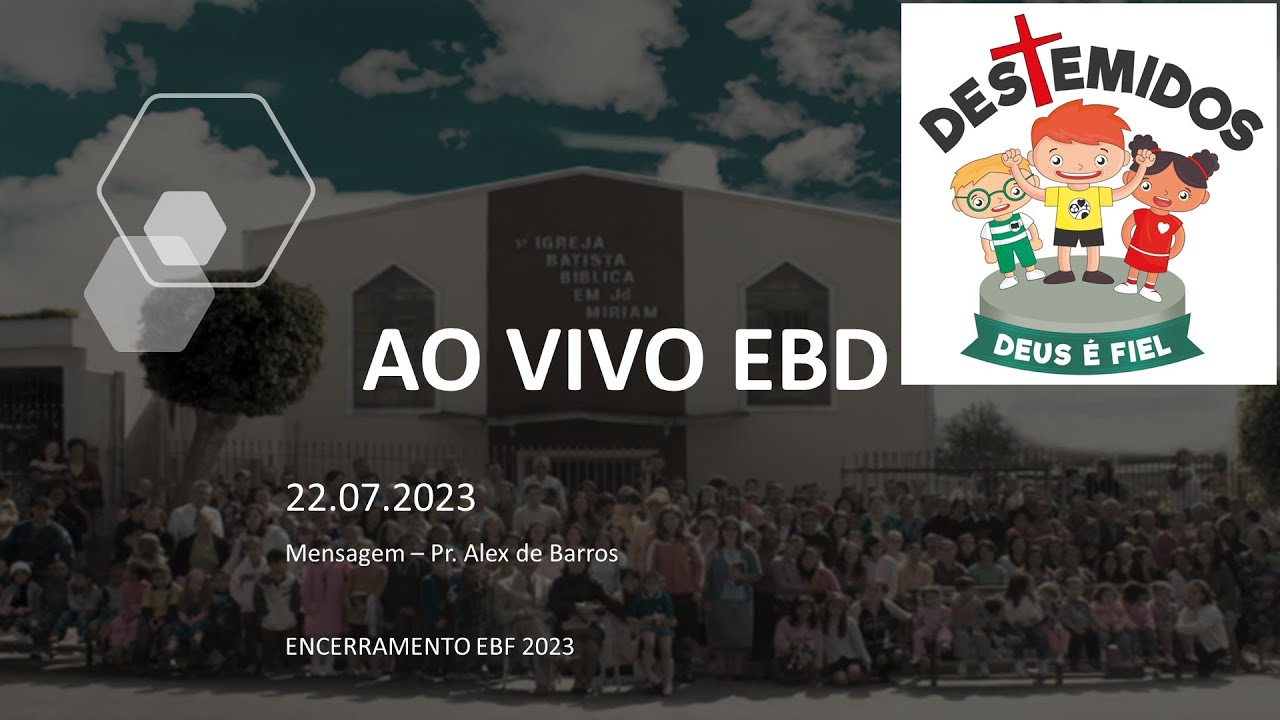 EBD Escola Bíblica Dominical e encerrametno EBF Destemidos 23.07.