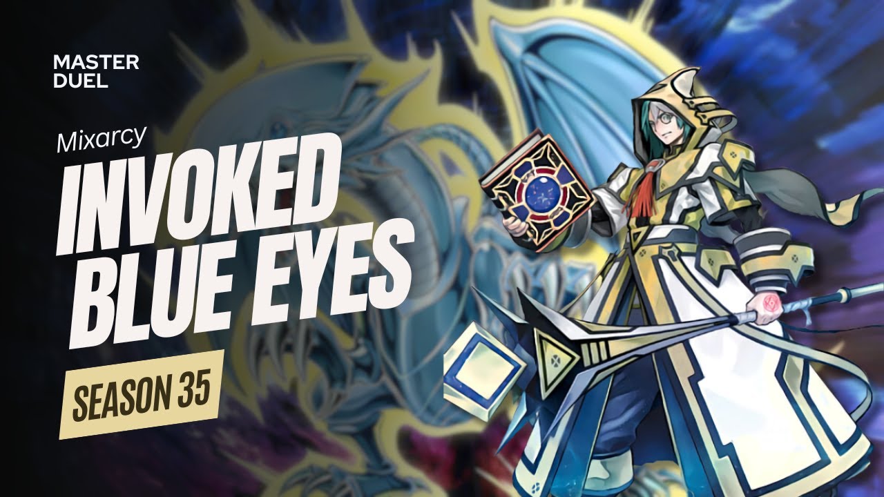 Mixarcy - Invoked Blue Eyes S35 Master Duel