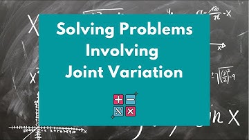 Solving Problems Involving Joint Variation