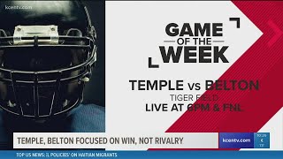 GOTW Temple Belton focus on win not rivalry