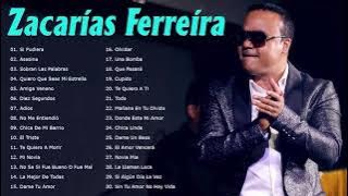 Zacarías Ferreira Sus Mejores Canciones - Zacarías Ferreira Mix De Sentimiento y Amargue