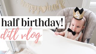 JACKSON’S HALF BIRTHDAY 🎂 | DAY IN THE LIFE OF A STAY AT HOME MOM 2020