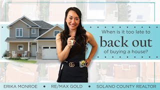 When is it too late to back out of buying a house? Can a buyer back out of a purchase agreement?