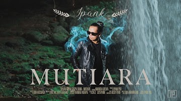 IPANK - MUTIARA (Official Music Video)